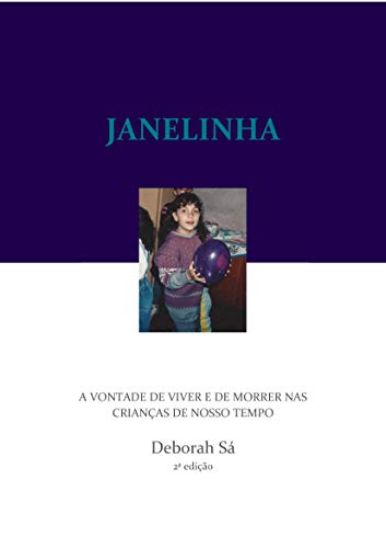 Capa do livro: Janelinha: A vontade de viver e de morrer nas crianças de nosso tempo - Ler Online pdf