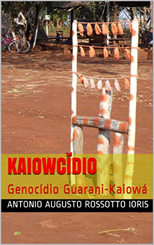 Capa do livro: Kaiowcídio: Genocídio Guarani-Kaiowá - Ler Online pdf