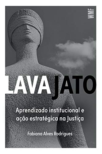 Capa do livro: Lava Jato: Aprendizado institucional e ação estratégica na Justiça - Ler Online pdf