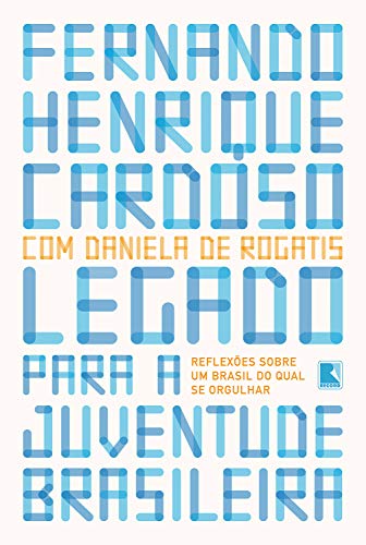 Capa do livro: Legado para a juventude brasileira: Reflexões sobre um Brasil do qual se orgulhar - Ler Online pdf