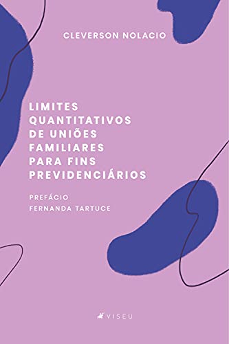 Capa do livro: Limites quantitativos de uniões familiares para fins previdenciários - Ler Online pdf