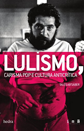 Livro PDF Lulismo: carisma pop e cultura anticrítica