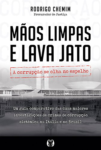 Capa do livro: Mãos Limpas e Lava Jato: a corrupção se olha no espelho - Ler Online pdf