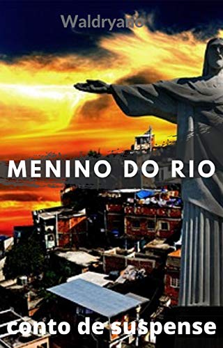 Livro PDF Menino do Rio: Ele mora na favela e passará por perigos na mão da Milícia