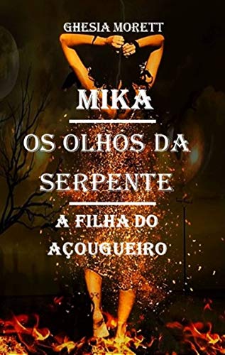 Capa do livro: Mika – Os Olhos da Serpente: A Filha do Açougueiro (1) - Ler Online pdf