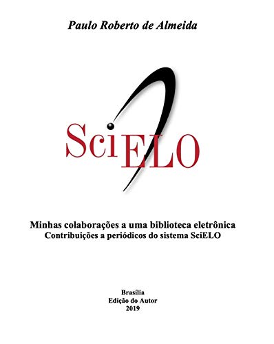 Livro PDF Minhas colaborações a uma biblioteca eletrônica: Contribuições a periódicos do sistema SciELO (Pensamento Político Livro 9)
