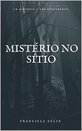 Capa do livro: Mistério no Sítio : Um mistério a ser descoberto - Ler Online pdf