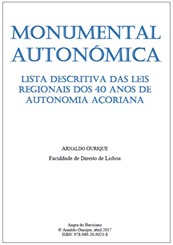 Livro PDF Monumental Autonómica: Lista descritiva das leis regionais dos 40 anos de Autonomia Açoriana