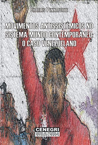 Capa do livro: Movimentos Antisistêmicos no Sistema-Mundo Contemporâneo: O Caso Venezuelano - Ler Online pdf