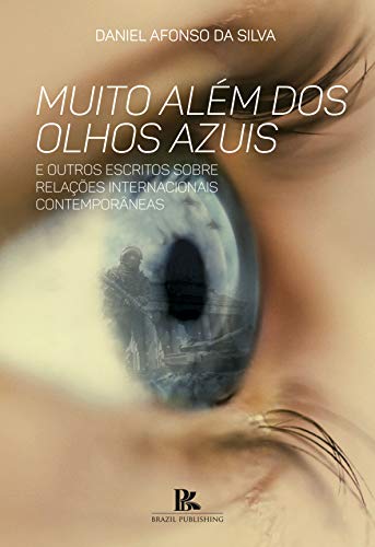 Livro PDF Muito além dos olhos azuis e outros escritos sobre relações internacionais contemporâneas