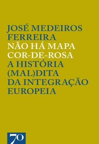 Livro PDF: Não Há Mapa Cor-de-Rosa – A História (Mal)dita da Integração Europeia