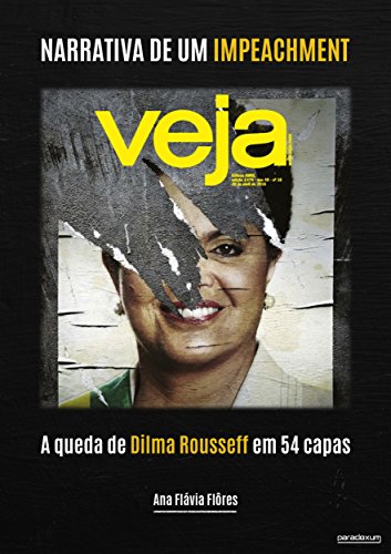 Capa do livro: Narrativa de um impeachment: A queda de Dilma Rousseff em 54 capas - Ler Online pdf