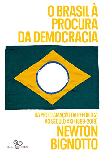 Livro PDF O Brasil à procura da democracia: Da proclamação da República ao século XXI (1889-2018)