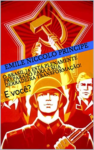 Capa do livro: O Brasil ja está plenamente preparado para a sua derradeira transformação!: E você? - Ler Online pdf