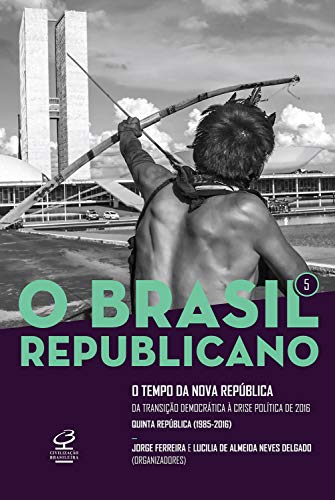 Capa do livro: O Brasil Republicano: O tempo da Nova República – vol. 5: Da transição democrática à crise política de 2016 - Ler Online pdf