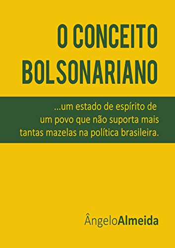 Livro PDF O Conceito Bolsonariano: um estado de espírito de um povo que não suporta mais as mazelas na política brasileira