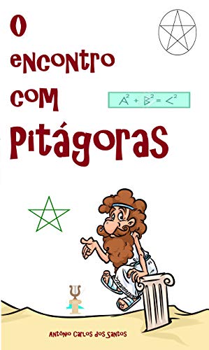 Livro PDF O encontro com Pitágoras (Coleção Filosofia para crianças Livro 6)