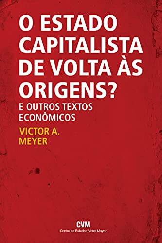 Livro PDF O estado capitalista de volta às origens? E outros textos econômicos