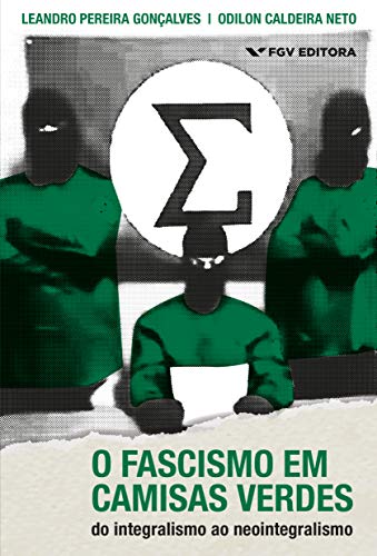 Capa do livro: O fascismo em camisas verdes: do integralismo ao neointegralismo - Ler Online pdf