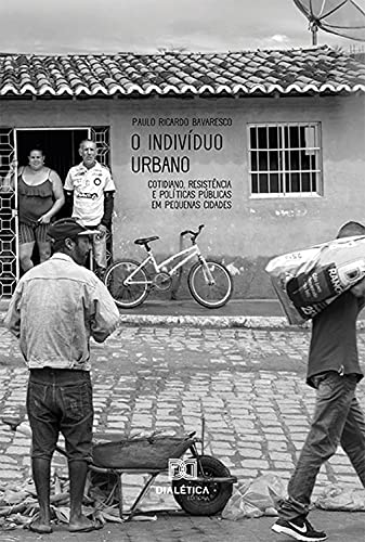 Livro PDF: O Indivíduo Urbano: cotidiano, resistência e políticas públicas em pequenas cidades