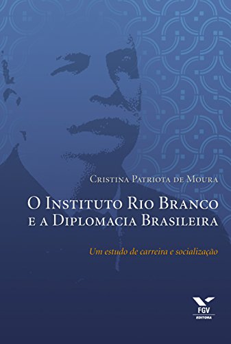 Capa do livro: O Instituto Rio Branco e a diplomacia brasileira - Ler Online pdf