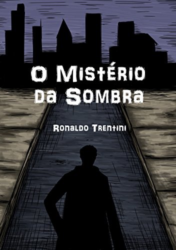 Livro PDF O Mistério da Sombra (Mistério & Sombra Livro 1)