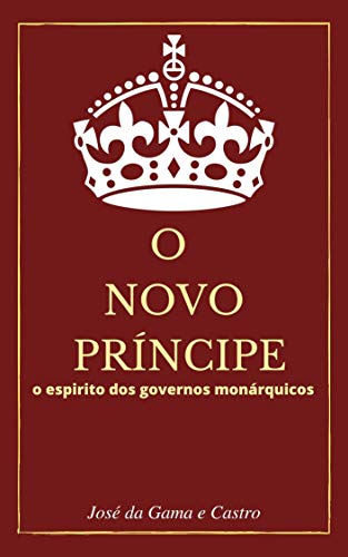 Capa do livro: O Novo Príncipe (ou Espirito dos Governos Monárquicos) - Ler Online pdf