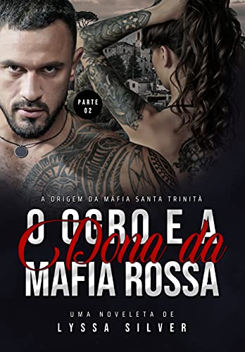 Livro PDF O Ogro e a Dona da Máfia – PARTE 2: A Origem da Mafia Santa Trinità (Série DARK M.S.T – Mafia Santa Trinità)