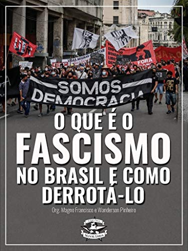 Livro PDF O que é fascismo no Brasil e como derrotá-lo