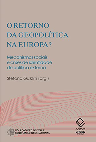 Capa do livro: O retorno da geopolítica na Europa: Mecanismos sociais e crises de identidade de política externa - Ler Online pdf