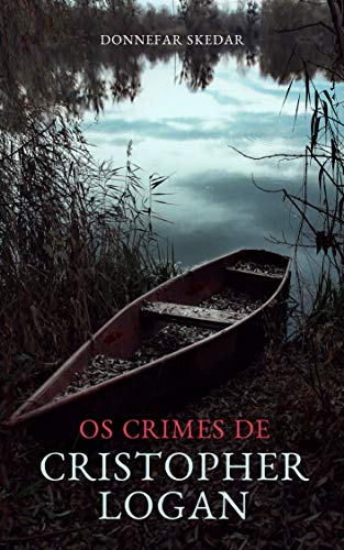 Capa do livro: Os crimes de Cristopher Logan (Terror Mental) - Ler Online pdf