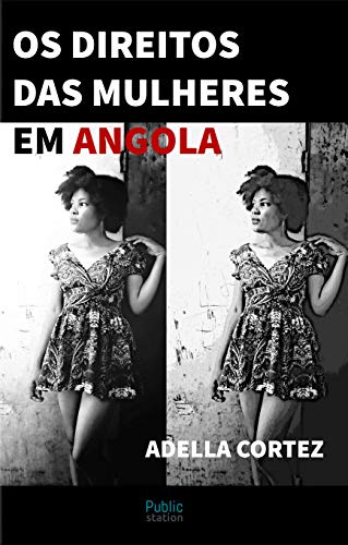 Capa do livro: Os Direitos das Mulheres em Angola (Documental) - Ler Online pdf