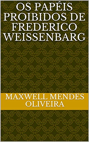 Livro PDF Os papéis proibidos de Frederico Weissenbarg