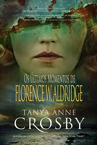 Capa do livro: Os Últimos Momentos de Florence W. Aldridge (O Mistério das Irmãs Aldridge Livro 1) - Ler Online pdf