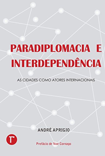 Capa do livro: Paradiplomacia e interdependência ; As cidades como atores internacionais - Ler Online pdf