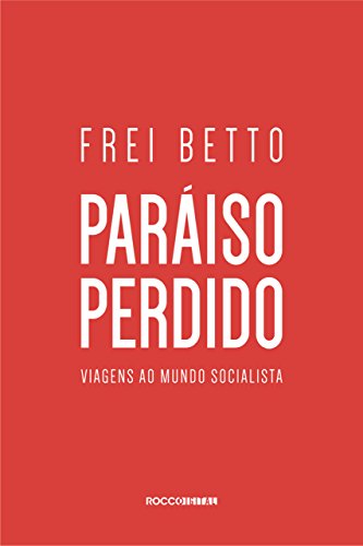 Livro PDF Paraíso perdido: Viagens ao mundo socialista