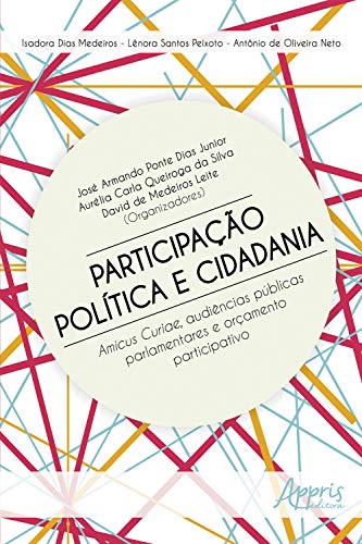 Livro PDF: Participação Política e Cidadania:: Amicus Curiae, Audiências Públicas Parlamentares e Orçamento Participativo