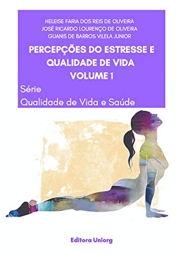 Livro PDF: PERCEPÇÕES DO ESTRESSE E QUALIDADE DE VIDA (Qualidade de Vida e Saúde Livro 1)