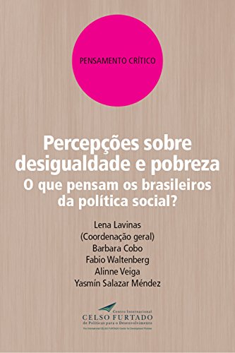 Capa do livro: Percepções sobre desigualdade e pobreza: O que pensam os brasileiros da política social? (Pensamento crítico) - Ler Online pdf