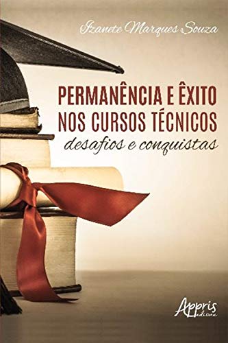 Livro PDF Permanência e Êxito nos Cursos Técnicos: Desafios e Conquistas