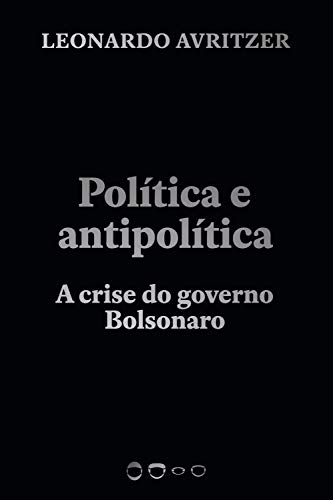 Capa do livro: Política e antipolítica: A crise do governo Bolsonaro (Coleção 2020) - Ler Online pdf