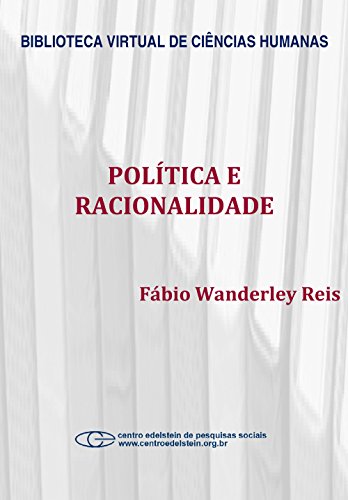 Capa do livro: Política e racionalidade: problemas de teoria e método de uma sociologia crítica da política - Ler Online pdf