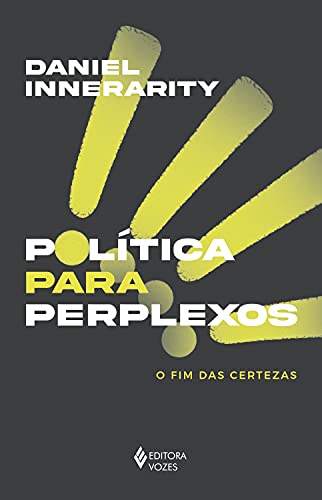 Capa do livro: Política para perplexos: O fim das certezas - Ler Online pdf