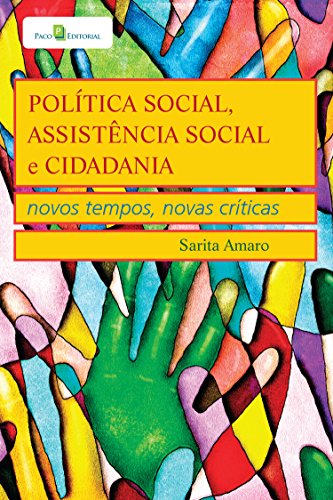 Capa do livro: Política Social, Assistência Social e Cidadania: Novos Tempos, Novas Críticas - Ler Online pdf