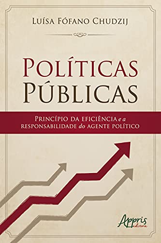 Capa do livro: Políticas Públicas: Princípio da Eficiência e a Responsabilidade do Agente Político - Ler Online pdf