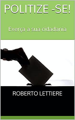 Capa do livro: POLITIZE -SE!: Exerça a sua cidadania - Ler Online pdf