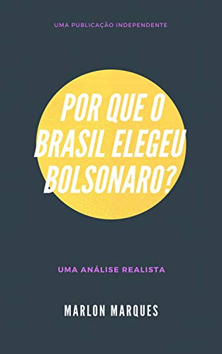 Capa do livro: Por que o Brasil elegeu Bolsonaro?: Uma análise realista - Ler Online pdf