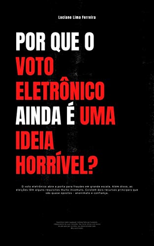 Livro PDF Por que o voto eletrônico ainda é uma ideia horrível: Como você tira os votos da máquina de votação para o local de contagem central?