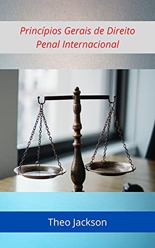 Livro PDF: Princípios Gerais de Direito Penal Internacional