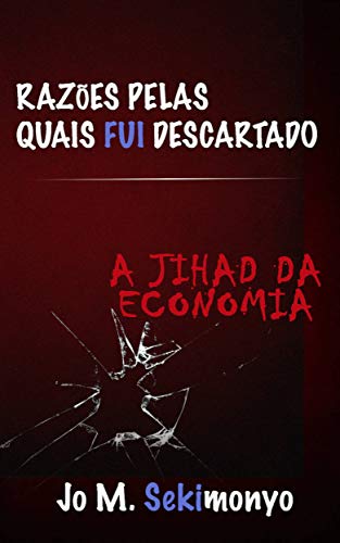 Capa do livro: Razões pelas quais fui descartado: A Jihad Da Economia - Ler Online pdf